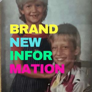 Brand New Information