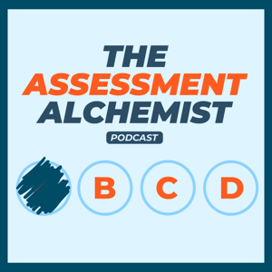The Asessment Alchemist Podcast