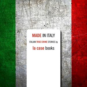 Made in Italy: Italian True Crime Stories