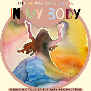 (The Menstrual Cycle) In My Body