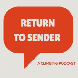 Return To Sender: A Climbing Podcast
