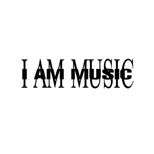 I AM MUSIC