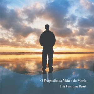 O Propósito da Vida e da Morte