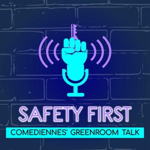 Safety First - Comediennes’ Greenroomtalk