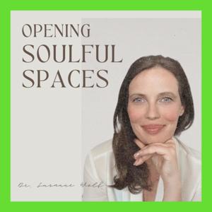 Opening Soulful Spaces
