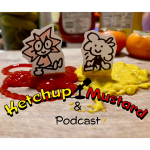 Ketchup and Mustard Podcast