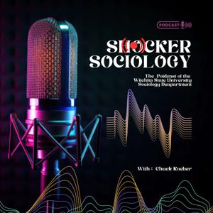 Shocker Sociology: The Podcast of the Wichita State University Sociology Department