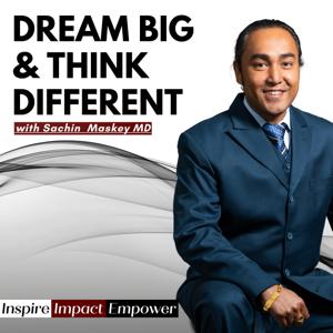 Dream Big and Think Different Podcast