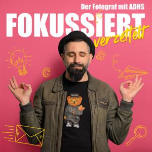 Fokussiert verzettelt - Der Fotograf mit ADHS