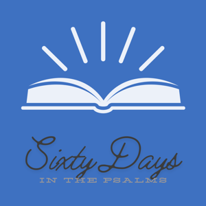 Sixty Days in the Psalms