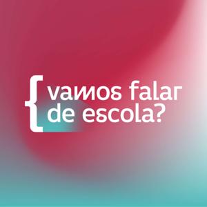 Vamos falar de Escola?