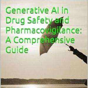 Generative AI in Drug Safety and Pharmacovigilance: A Comprehensive Guide