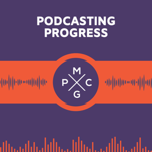 Podcasting Progress