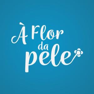À Flor da Pele