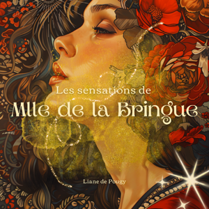 Les sensations de Mlle de la Bringue