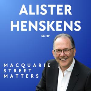Macquarie Street Matters with Alister Henskens SC MP