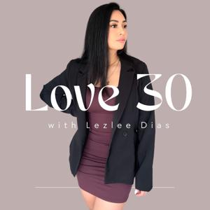 Love 30 with Lezlee Dias