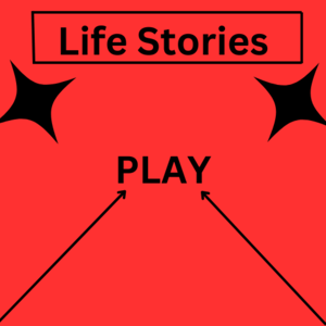 Life Stories