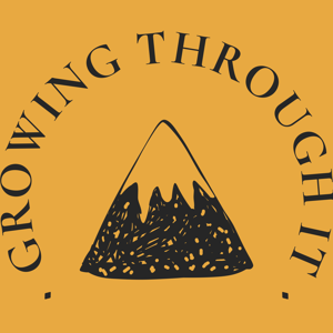 Growing Through It