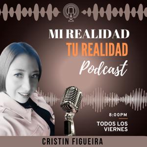 Mi Realidad Tu Realidad Podcast