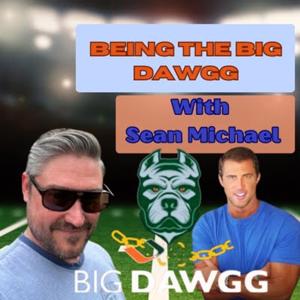 Being The Big Dawgg wit Sean Michael