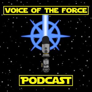 The Voice of the Force Podcast