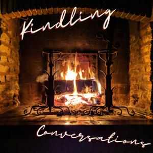 Kindling Conversations