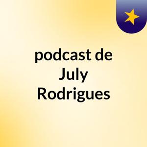 podcast de July Rodrigues