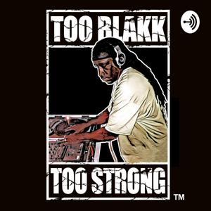 TOO BLAKK TOO STRONG MEGA-BLAST