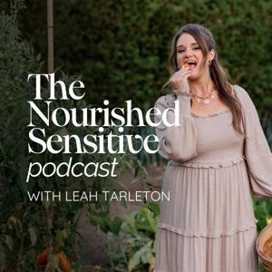 The Nourished Sensitive Podcast
