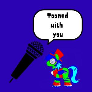 Tooned With You
