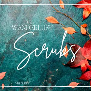 The Wanderlust Scrubs