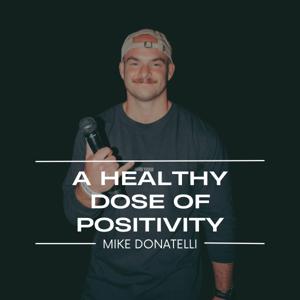 A Healthy Dose of Positivity with Mike Donatelli