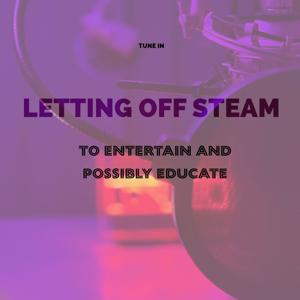 The Letting off Steam Podcast