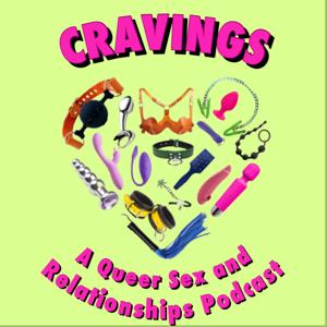 Cravings: A Queer Sex and Relationships Podcast