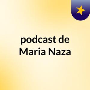 podcast de Maria Naza