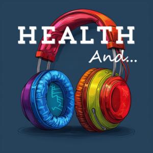 Health And...