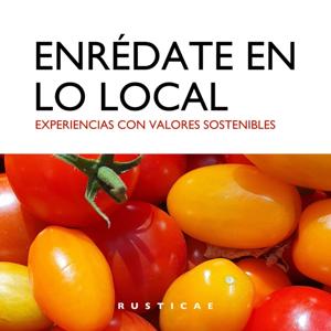 ENRÉDATE EN LO LOCAL by RUSTICAE