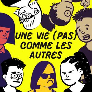 Une vie (pas) comme les autres.