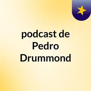 podcast de Pedro Drummond