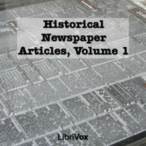 Historical Newspaper Articles, Volume 1 by Various