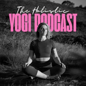 The Holistic Yogi Podcast