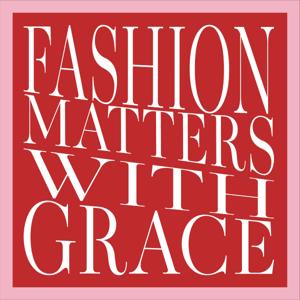 Fashion Matters with Grace