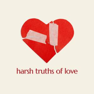 Harsh Truths of Love