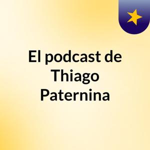 El podcast de Thiago Paternina
