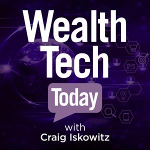 WealthTech Today by Craig Iskowitz