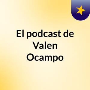 El podcast de Valen Ocampo