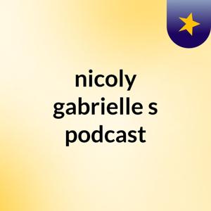 nicoly gabrielle's podcast
