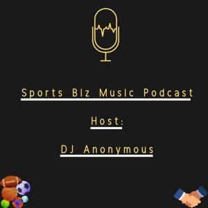 Sports, Biz & Music The Podcast By: Dj Anonymous