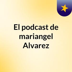 El podcast de mariangel Alvarez